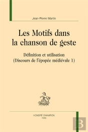Discours De L'Épopée Médiévale Tome 1 ; Les Motifs Dans La Chanson De Geste : Définition Et Utilisation