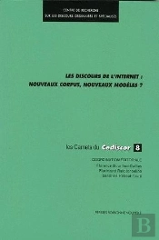 Discours De L'Internet (Les). Nouveaux Corpsus, Nouveaux Modeles ?