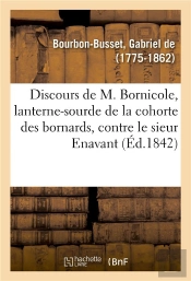 Discours De M. Bornicole, Lanterne-Sourde De La Cohorte Des Bornards, Contre Le Sieur Enavant