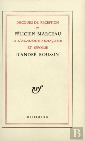 Discours De Reception A L'Academie Francaise Et Reponse D'Andre Roussin