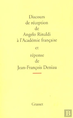 Bertrand.pt - Discours De Reception De Angelo Rinaldi A L'Academie Francaise Et Reponse De Jean-Francois Deniau