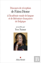 Discours De Réception De Fatou Diome À L'Académie Royale De Langue Et De Littérature Françaises De Belgique