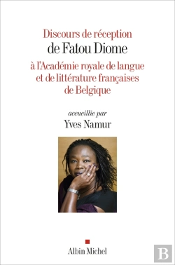Bertrand.pt - Discours De Réception De Fatou Diome À L'Académie Royale De Langue Et De Littérature Françaises De Belgique