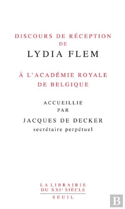 Bertrand.pt - Discours De Réception De Lydia Flem À L'Académie Royale De Belgique
