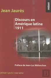 discours en amerique latine jean jaures 1911