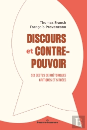 Discours Et Contre-Pouvoir : Six Gestes De Rhétoriques Critiques Et Situées