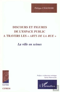 Bertrand.pt - Discours Et Figures De L'Espace Public A Travers Les Arts De La Rue ; La Ville En Scenes