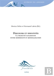 Discours Et Identites. La Francite Canadienne Entre Modernite Et Mondialisation.