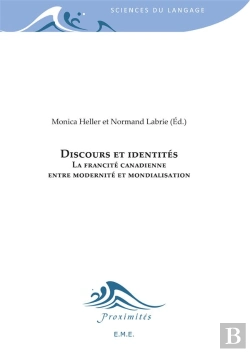 Bertrand.pt - Discours Et Identites. La Francite Canadienne Entre Modernite Et Mondialisation.