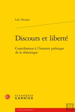 Bertrand.pt - Discours Et Liberté ; Contribution À L'Histoire Politique De La Rhétorique