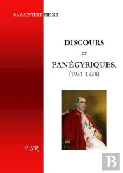 Discours Et Panégyriques, 1931-1938
