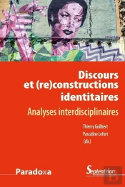 Discours Et (Re)Constructions Des Identités ; Analyses Interdisciplinaires