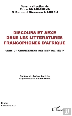 Bertrand.pt - Discours Et Sexe Dans Les Littératures Francophones D'Afrique ; Vers Un Changement Des Mentalités ?