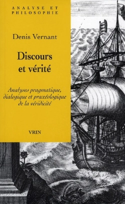 Bertrand.pt - Discours Et Vérité ; Analyses Pragmatique, Dialogique Et Praxeologique De La Veridicité