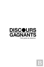 Discours Gagnants : Petit Guide De Rédaction