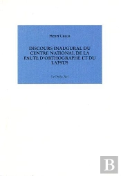 Discours Inaugural Du Centre National De La Faute D'Orthographe Et Du Lapsus