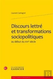 Discours Lettré Et Transformations Sociopolitiques Au Début Du Xvi Siècle
