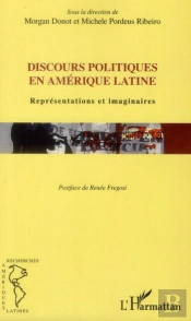Discours Politiques En Amérique Latine ; Représentations Et Imaginaires