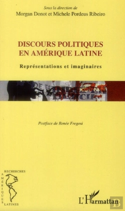 Bertrand.pt - Discours Politiques En Amérique Latine ; Représentations Et Imaginaires