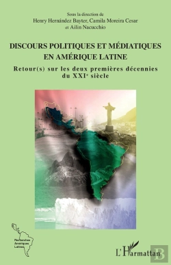 Bertrand.pt - Discours Politiques Et Médiatiques En Amérique Latine : Retours Sur Les Deux Premères Décennies Du Xxie Siècle
