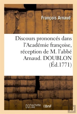Bertrand.pt - Discours Prononces Dans L'Academie Francoise, Reception De M. L'Abbe Arnaud. Doublon