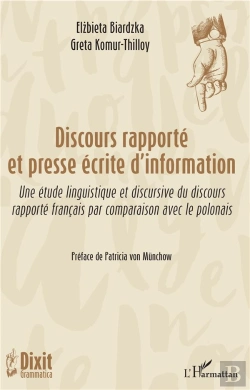 Bertrand.pt - Discours Rapporte Et Presse Écrite D'Information ; Une Étude Linguistique Et Discursive Du Discours Rapporté Français Par Comparaison Avec Le Polonais
