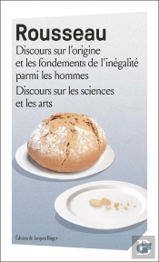 Discours Sur L'Origine Et Les Fondements De L'Inégalite Parmi Les Hommes ; Discours Sur Les Sciences