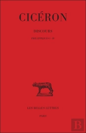 Discours. Tome Xix : Philippiques I-Iv