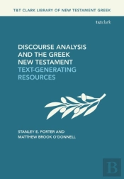 Discourse Analysis And The Greek New Testament Text-Generating Resources