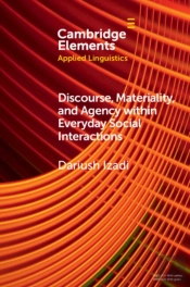 Discourse, Materiality, And Agency Within Everyday Social Interactions