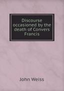 Discourse Occasioned By The Death Of Convers Francis