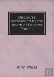 Discourse Occasioned By The Death Of Convers Francis