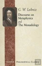 Discourse On Metaphysics And The Monadology