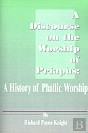 Discourse On The Worship Of Priapus