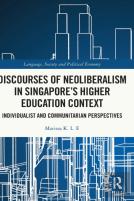 Discourses Of Neoliberalism In Singapore'S Higher Education Context