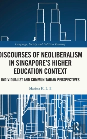 Discourses Of Neoliberalism In Singapore'S Higher Education Context
