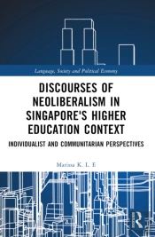 Discourses Of Neoliberalism In Singapore'S Higher Education Context
