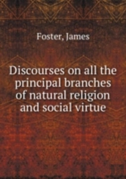 Bertrand.pt - Discourses On All The Principal Branches Of Natural Religion And Social Virtue Volume 1