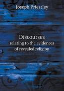 Discourses Relating To The Evidences Of Revealed Religion
