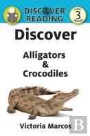 Discover Alligators & Crocodiles