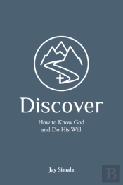 Discover: How To Know God And Do His Wil