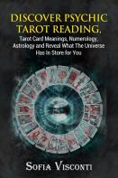 Discover Psychic Tarot Reading, Tarot Card Meanings, Numerology, Astrology And Reveal What The Universe Has In Store For You
