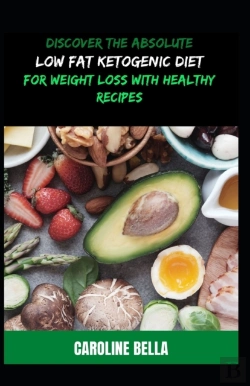 Bertrand.pt - Discover The Absolute Low Fat Ketogenic Diet For Weight Loss With Healthy Recipes
