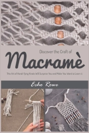 Discover The Craft Of Macrame