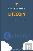 Discover The Magic Of Litecoin ( English Version )