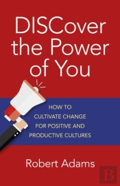 Discover The Power Of You Â€“ How To Cultivate Change For Positive And Productive Cultures