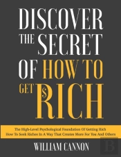 Discover The Secret Of How To Get Rich