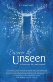 Discover The Unseen: In Business, Life A