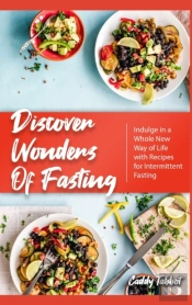 Discover Wonders Of Fasting: Indulge In