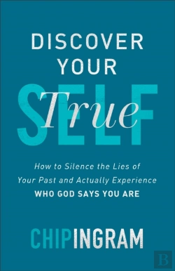 Bertrand.pt - Discover Your True Self - How To Silence The Lies Of Your Past And Actually Experience Who God Says You Are